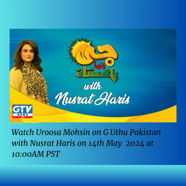 Uroosa Mohsin Live on G Uthu Pakistan | 14th May, 2024