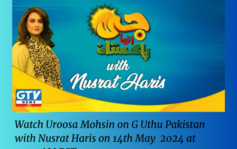 Uroosa Mohsin Live on G Uthu Pakistan | 14th May, 2024