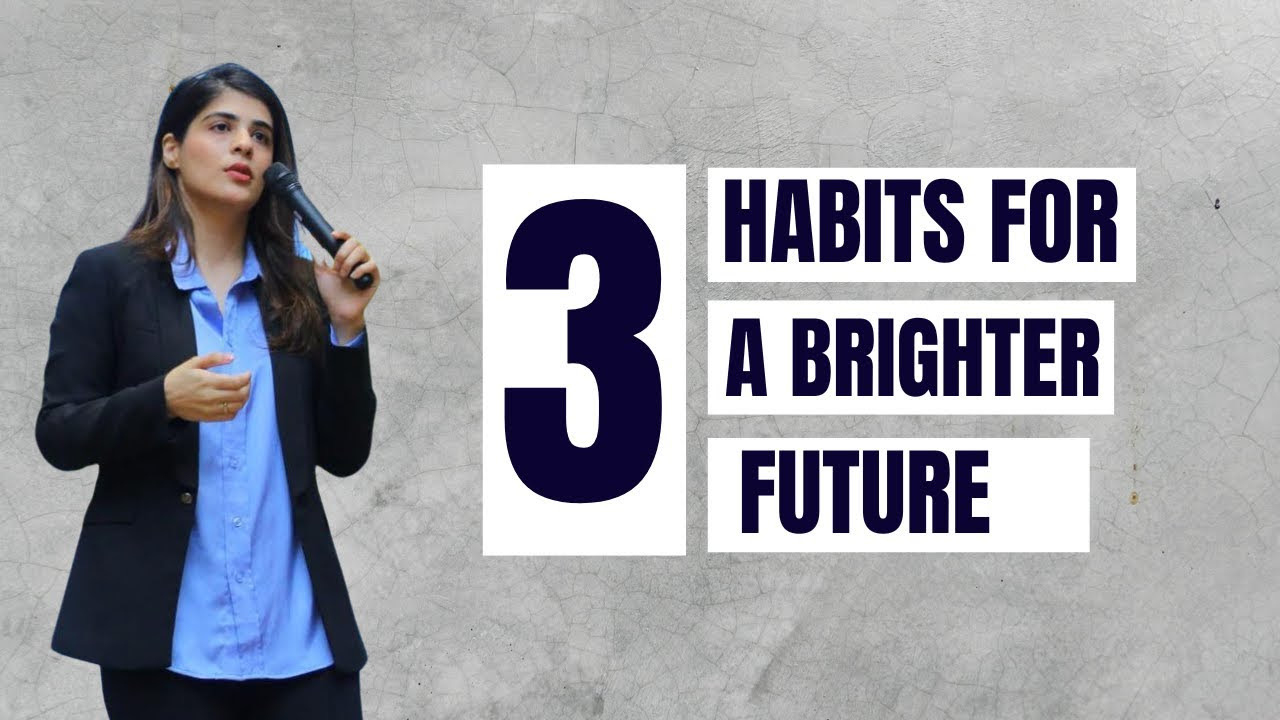 3 Habits for a brighter future